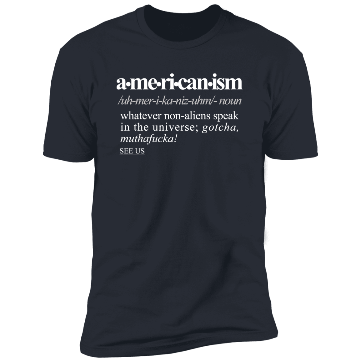 Americanism WH - Sarcastic Talkative Smart Ass Slogan Word & Text Tee&Tank Men/Unisex-Pimamour