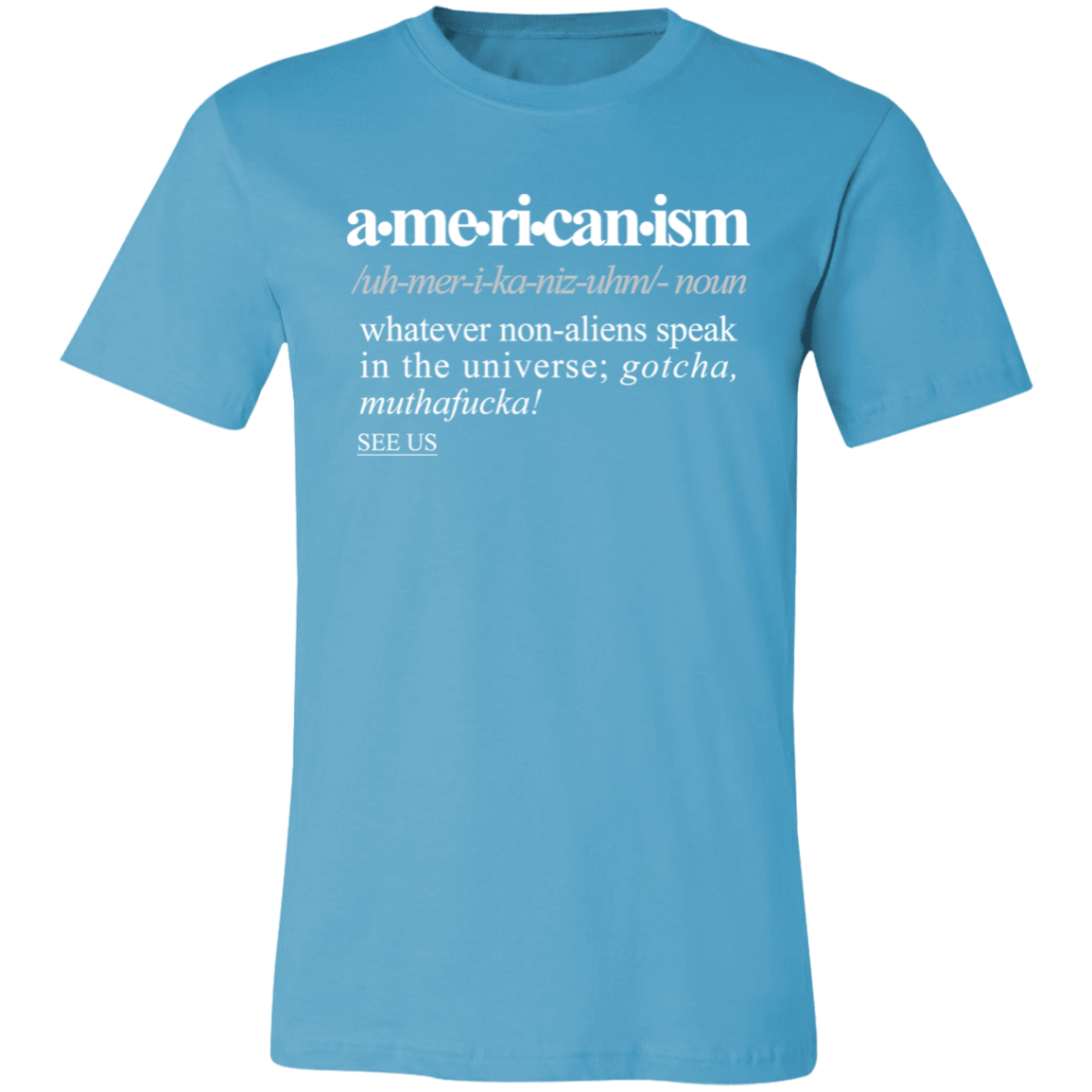 Americanism WH - Sarcastic Talkative Smart Ass Slogan Word & Text Tee&Tank Men/Unisex-Pimamour