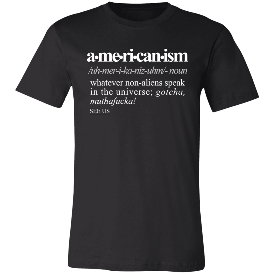 Americanism WH - Sarcastic Talkative Smart Ass Slogan Word & Text Tee&Tank Men/Unisex-Pimamour