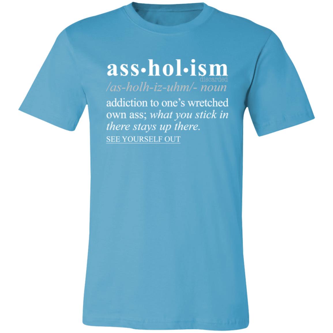 Assholism WH - Sarcastic Talkative Smart Ass Slogan Word & Text Tee&Tank Men/Unisex-Pimamour