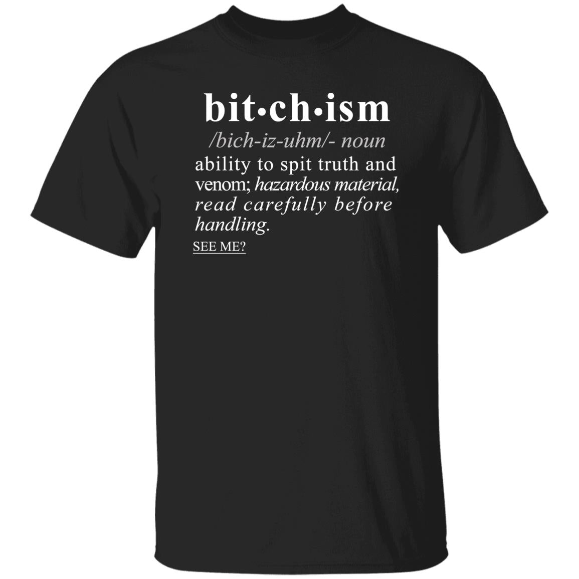 Bitchism WH - Sarcastic Talkative Smart Ass Slogan Word & Text Tee&Tank Men/Unisex-Pimamour