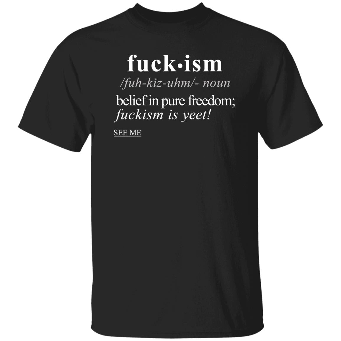 Fuckism WH - Sarcastic Talkative Smart Ass Slogan Word & Text Tee&Tank Men/Unisex-Pimamour