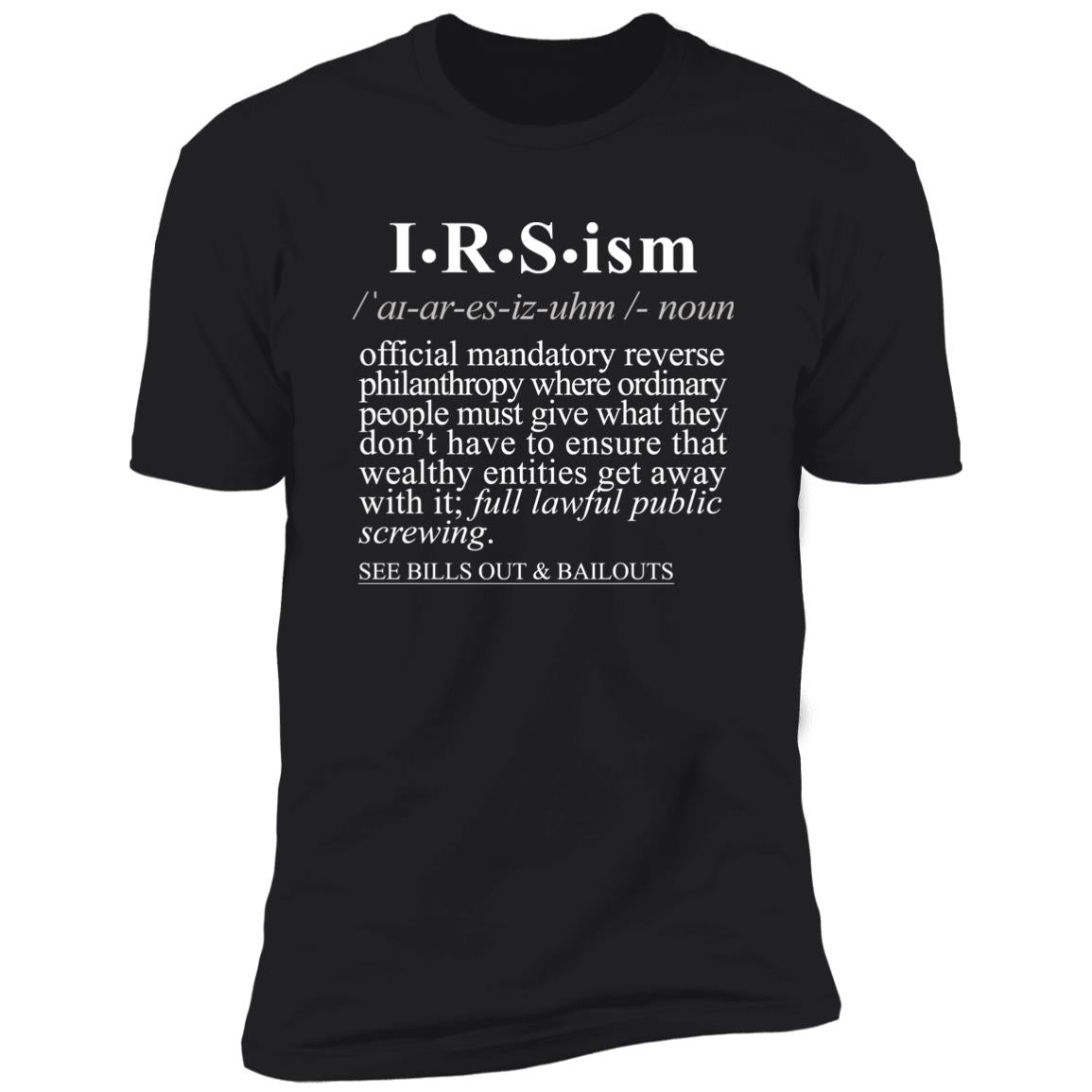 IRS-ism WH - Sarcastic Talkative Smart Ass Slogan Word & Text Tee&Tank Men/Unisex-Pimamour