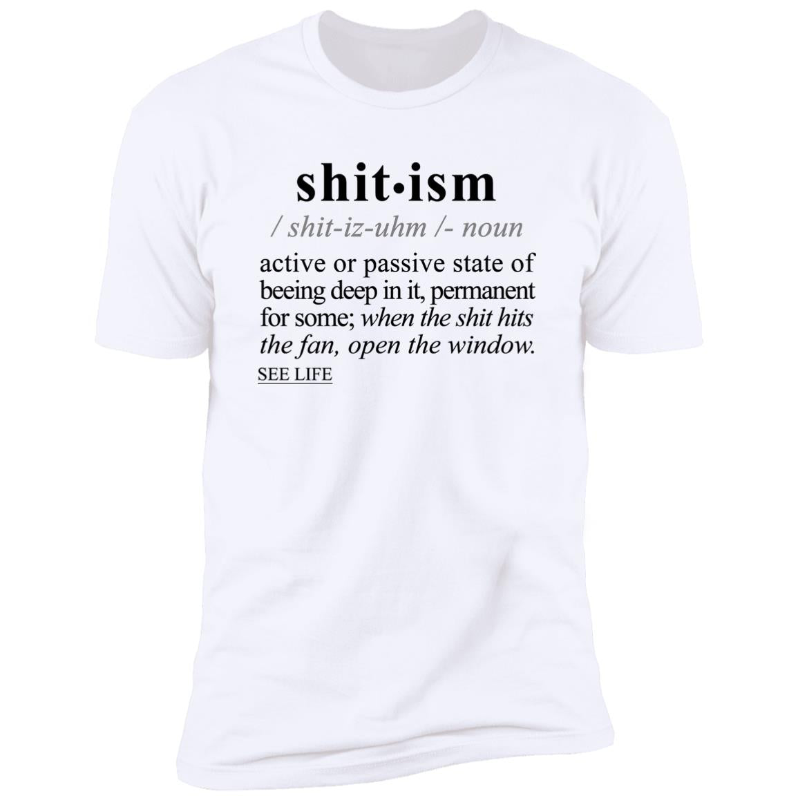 Shitism BLK - Sarcastic Talkative Smart Ass Slogan Word & Text Tee&Tank Men/Unisex-Pimamour