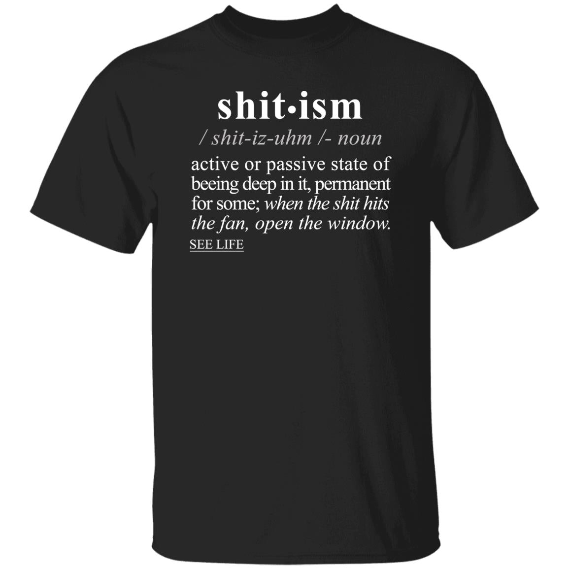 Shitism WH - Sarcastic Talkative Smart Ass Slogan Word & Text Tee&Tank Men/Unisex-Pimamour