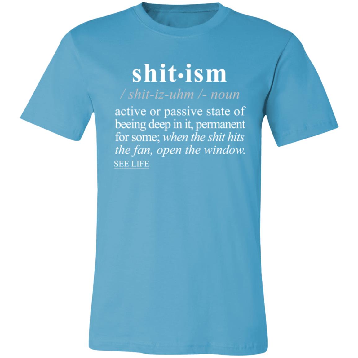 Shitism WH - Sarcastic Talkative Smart Ass Slogan Word & Text Tee&Tank Men/Unisex-Pimamour