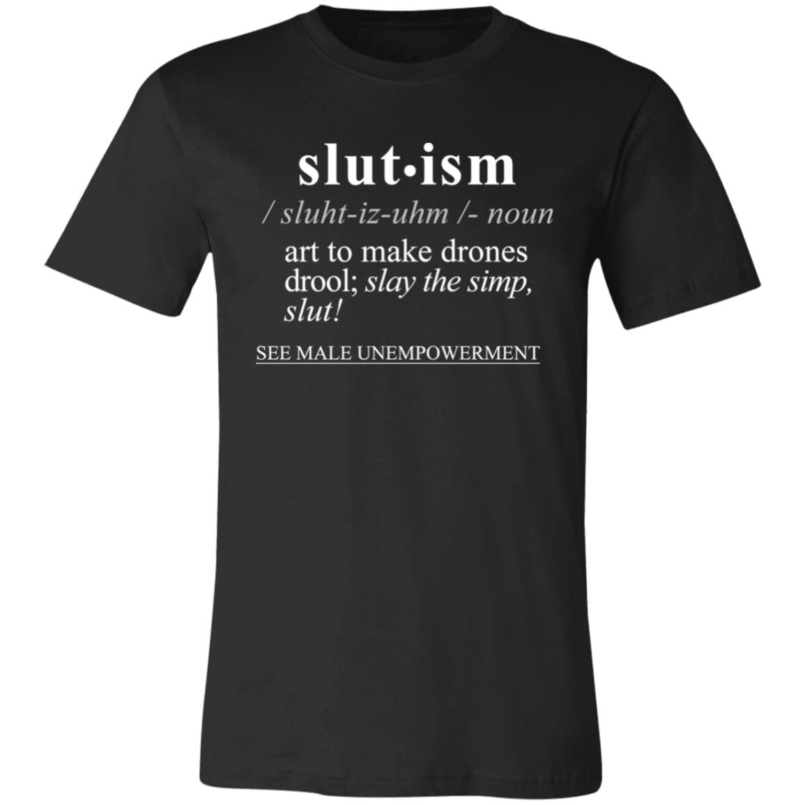 Slutism WH - Sarcastic Talkative Smart Ass Slogan Word & Text Tee&Tank Men/Unisex-Pimamour