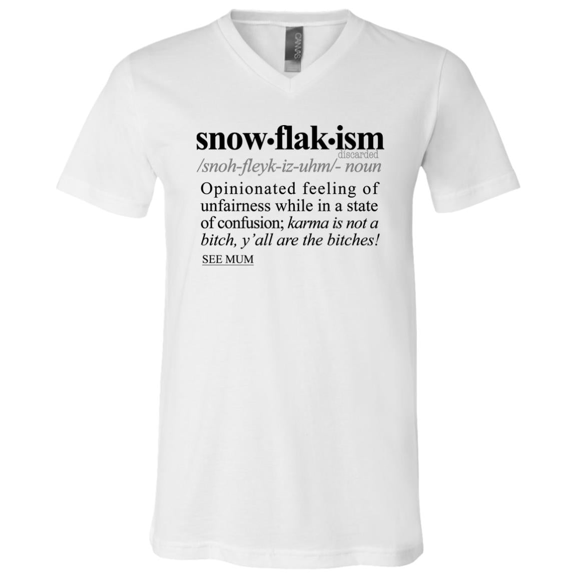 Snowflakism BLK - Sarcastic Talkative Smart Ass Slogan Word & Text Tee&Tank Men/Unisex-Pimamour