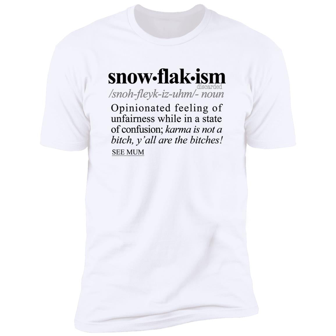 Snowflakism BLK - Sarcastic Talkative Smart Ass Slogan Word & Text Tee&Tank Men/Unisex-Pimamour