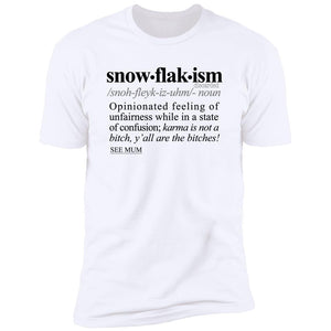 Snowflakism BLK - Sarcastic Talkative Smart Ass Slogan Word & Text Tee&Tank Men/Unisex-Pimamour