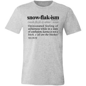 Snowflakism BLK - Sarcastic Talkative Smart Ass Slogan Word & Text Tee&Tank Men/Unisex-Pimamour