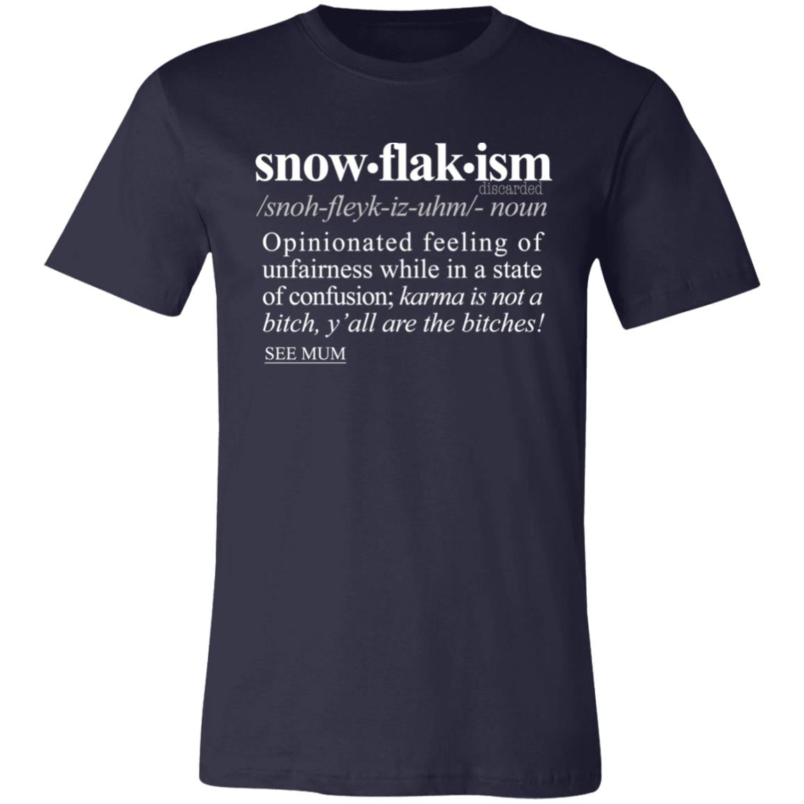 Snowflakism WH - Sarcastic Talkative Smart Ass Slogan Word & Text Tee&Tank Men/Unisex-Pimamour