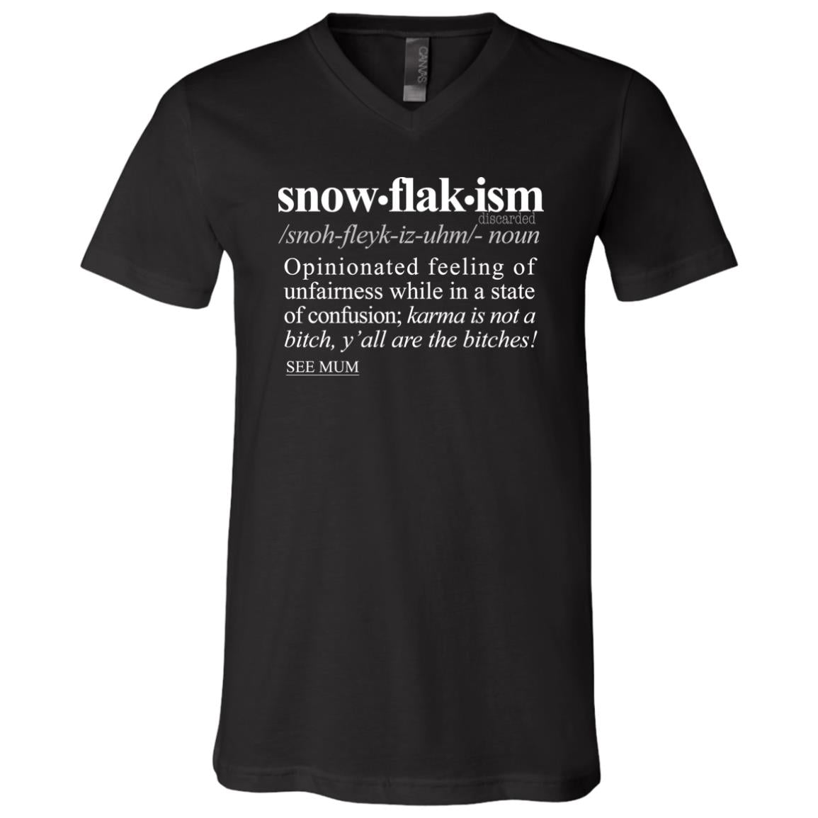 Snowflakism WH - Sarcastic Talkative Smart Ass Slogan Word & Text Tee&Tank Men/Unisex-Pimamour