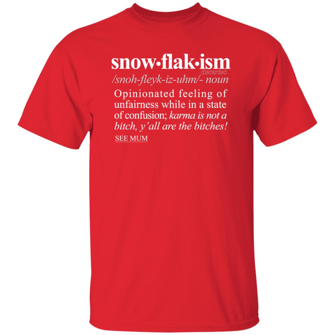 Snowflakism WH - Sarcastic Talkative Smart Ass Slogan Word & Text Tee&Tank Men/Unisex-Pimamour