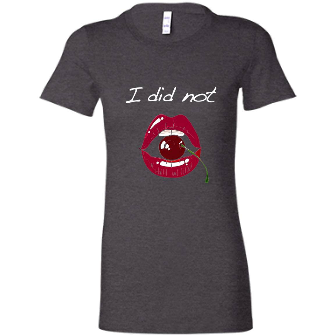 Word - Text - Talkative Smart Ass - Wordz 10B Cherry Lips I Did Not Tee&Tank Lady Pimamour